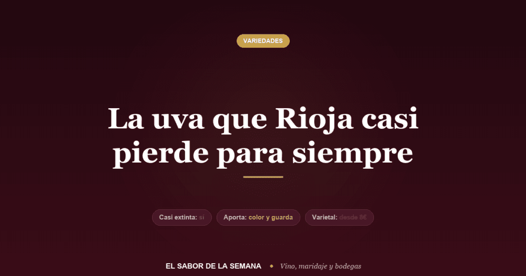 Uva graciano de Rioja, el arma secreta de los grandes tintos