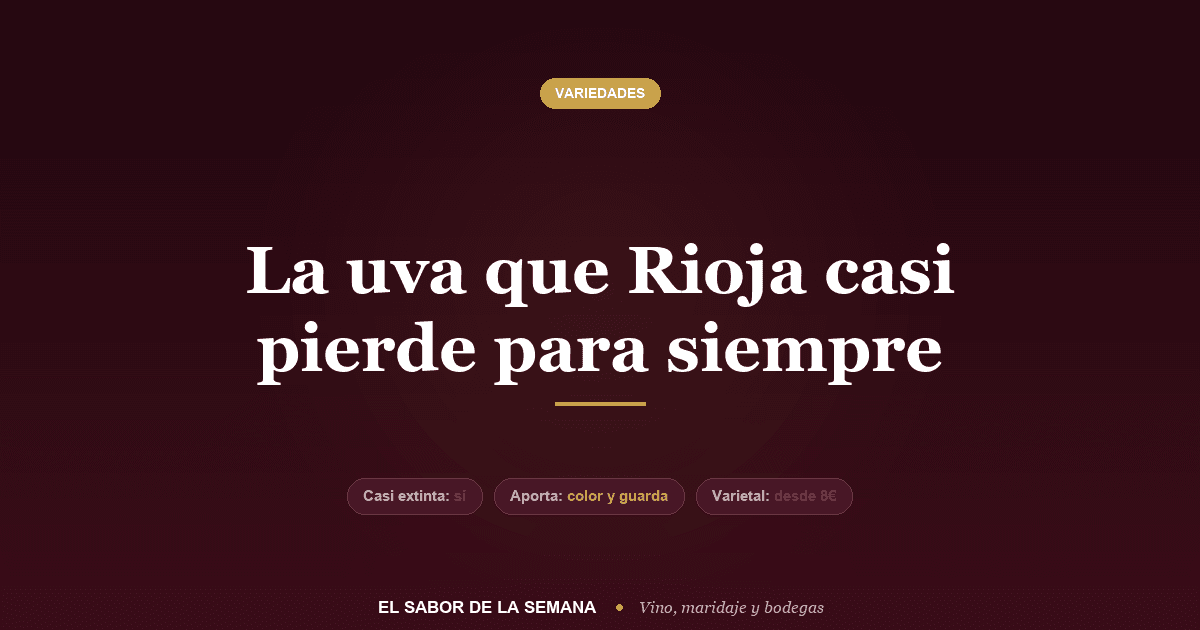 Uva graciano de Rioja, el arma secreta de los grandes tintos